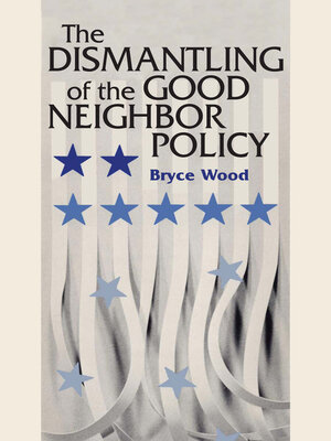 cover image of The Dismantling of the Good Neighbor Policy